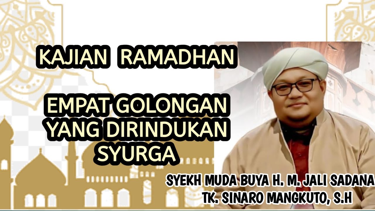 KAJIAN RAMADHAN, 4 GOLONGAN YANG DIRINDUKAN SYURGA | BUYA JALI SADANA