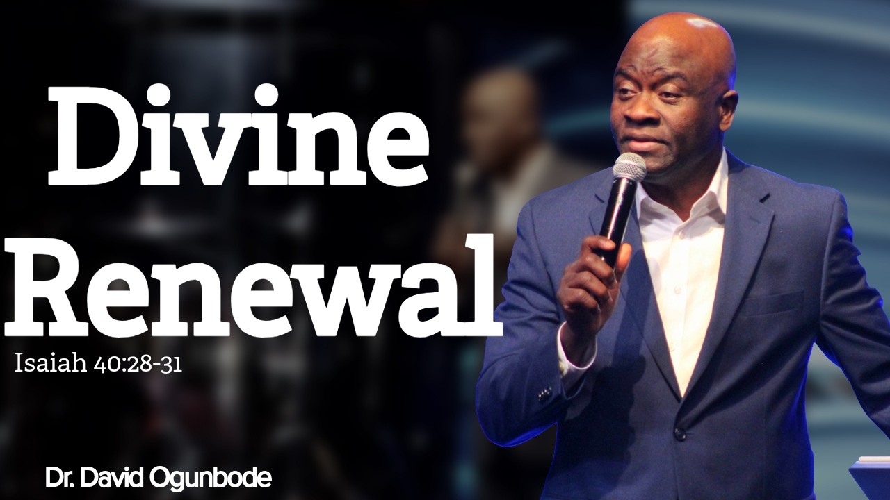 Divine Renewal | Dr. David Ogunbode