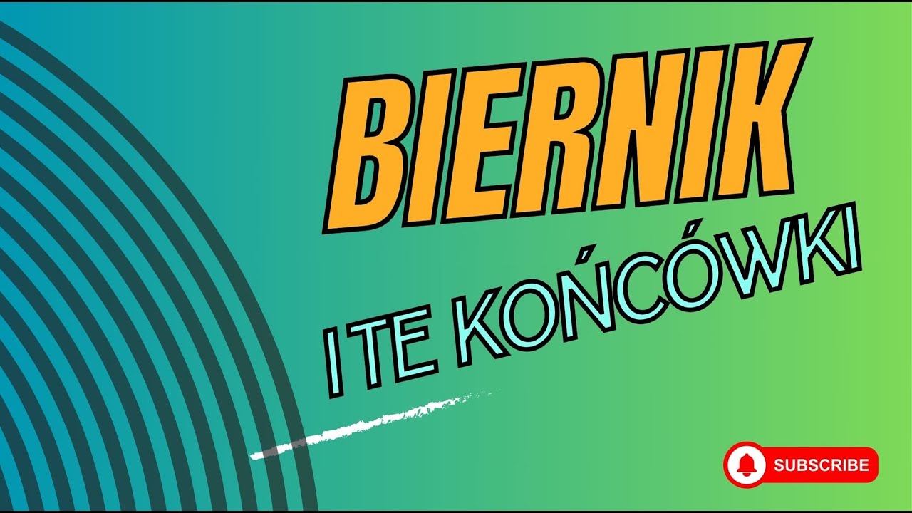 Biernik -  końcówki