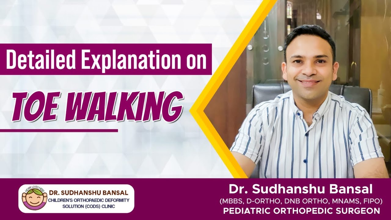 Detailed Explanation on Toe Walking by Dr. Sudhanshu Bansal | CODS Clinic