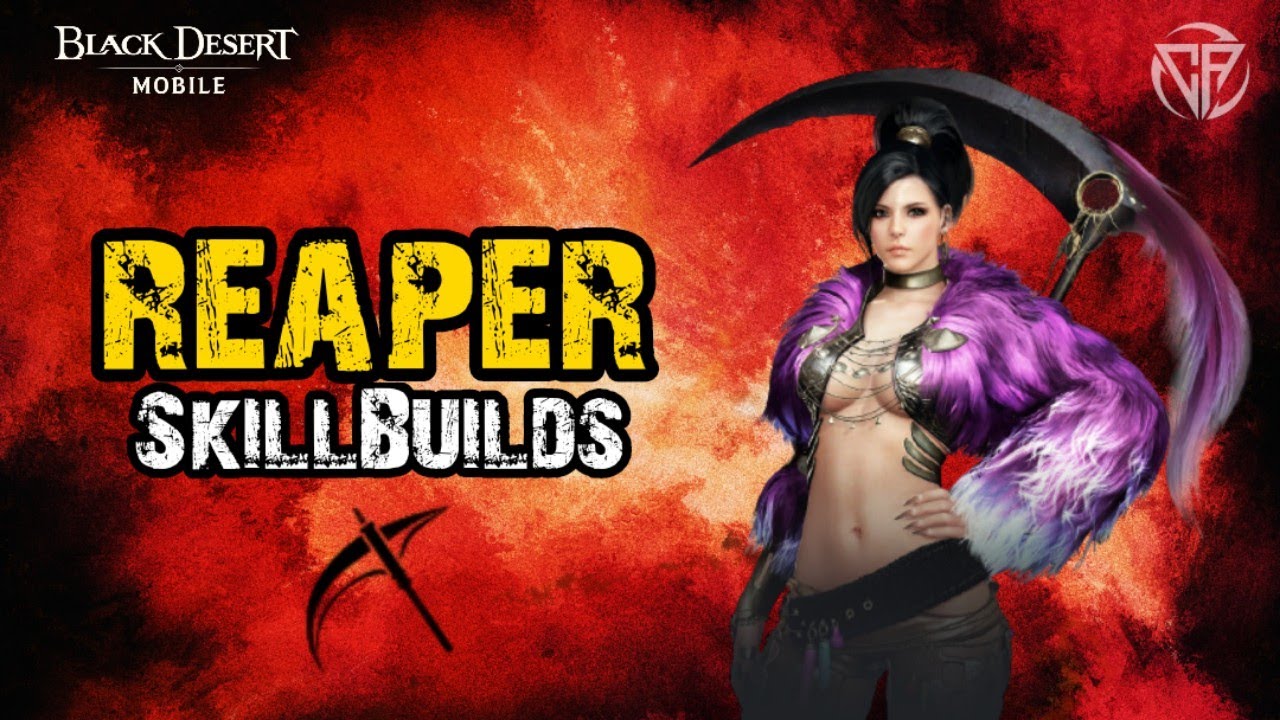 🌀Reaper | PVP - PVE【Skill-builds & Combos】Black Desert Mobile
