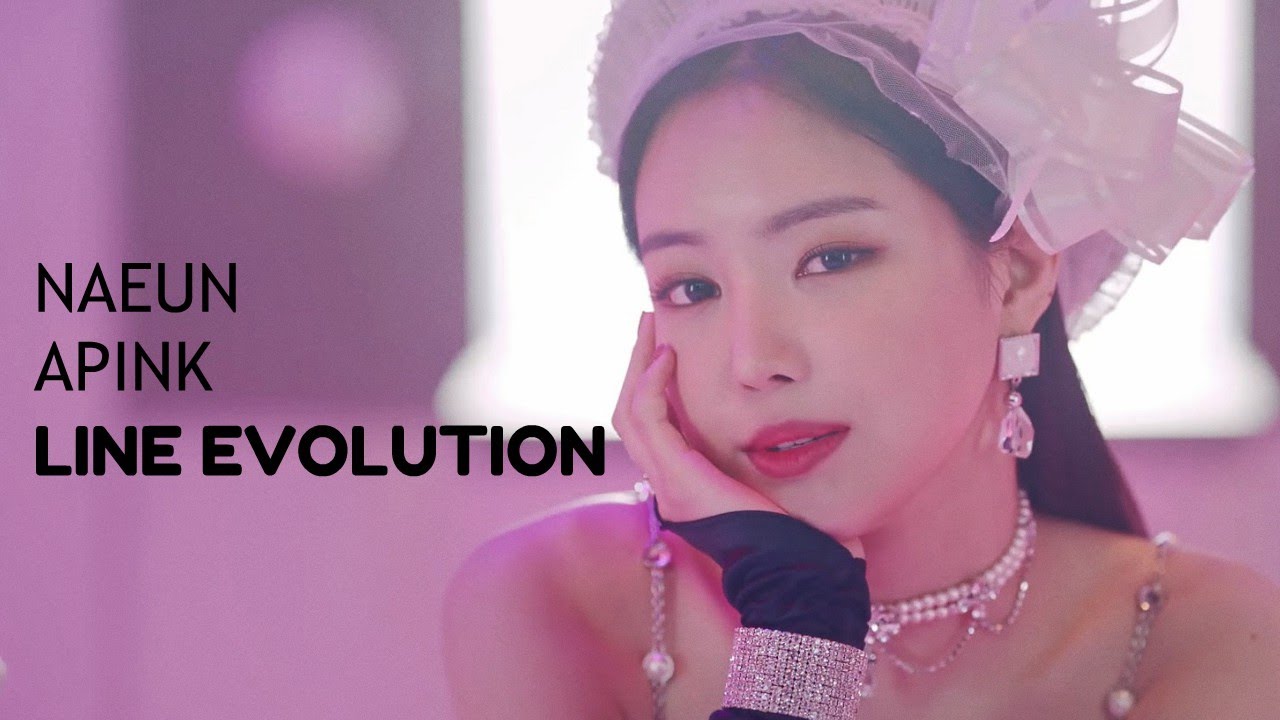 Naeun (Apink) - Line Evolution | 2020