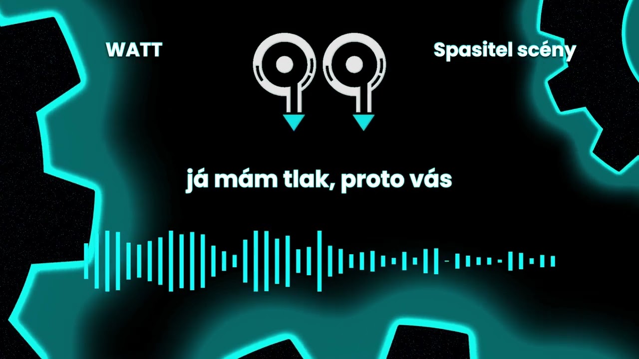 WATT — Spasitel Scény ⚡