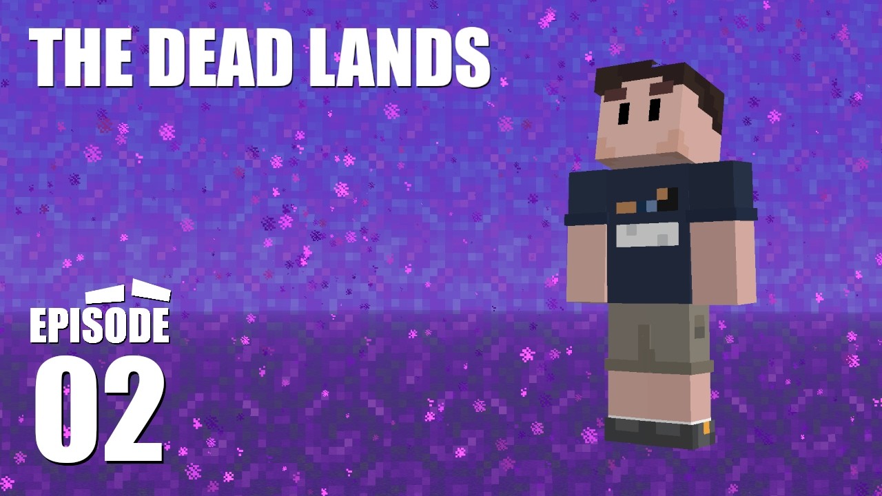 Into the Nether We Go | 02 | The Dead Lands: A Minecraft Let's Play