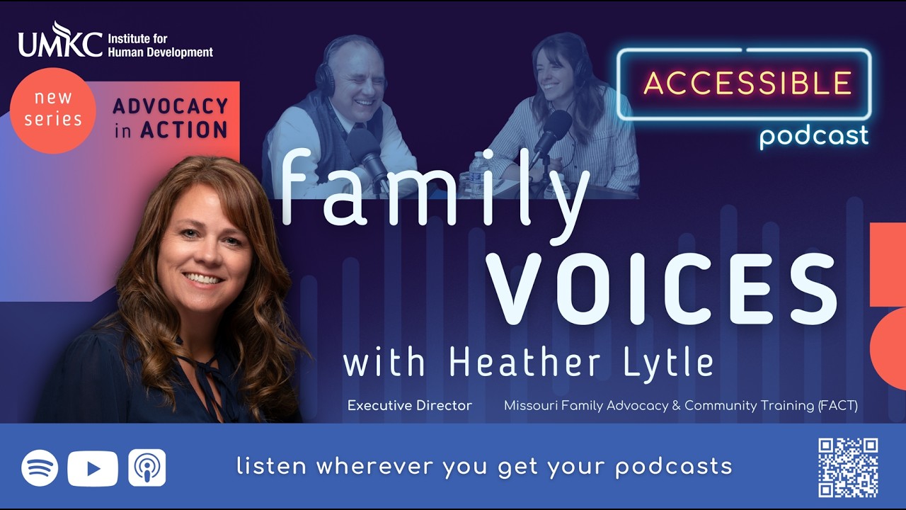 Accessible Podcast S5E1: Family Voices w/ Heather Lytle, Family Advocacy & Community Training (FACT)