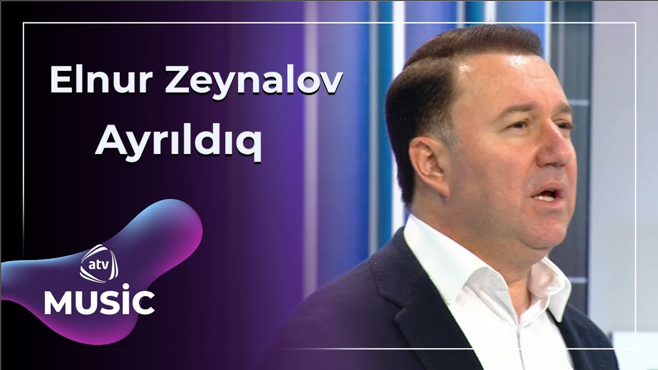 Ayrıldıq - Elnur Zeynalov