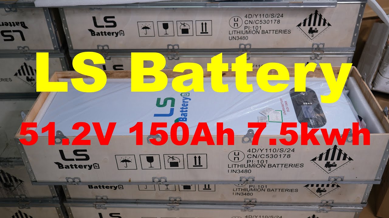 LS Battery 51.2V 150Ah 7.5kwh  -  tập 1
