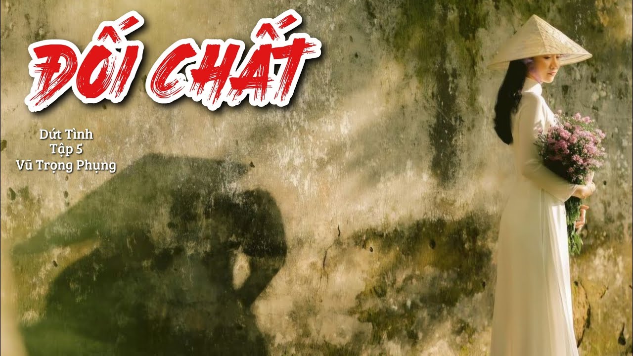 T5: DỨT TÌNH | Sự Thật Phơi Bày | Vũ Trong Phụng