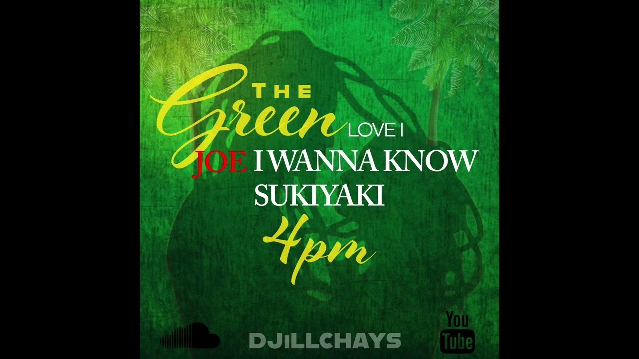 DJiLLCHAYS - THE GREEN x JOE I WANNA KNOW MASHUP