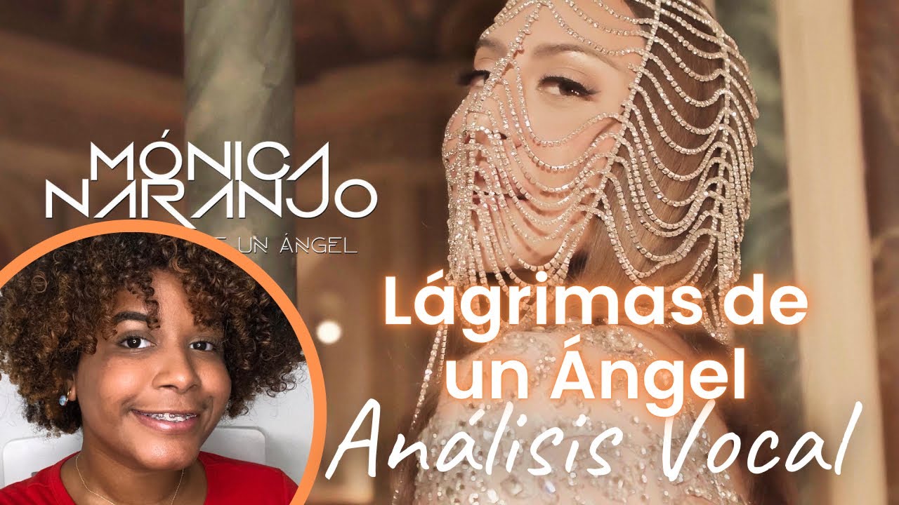 Reacción y Análisis Vocal MÓNICA NARANJO - LÁGRIMAS DE UN ÁNGEL 👼