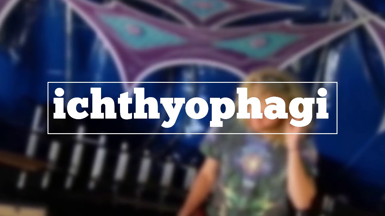 How do you spell ichthyophagi?