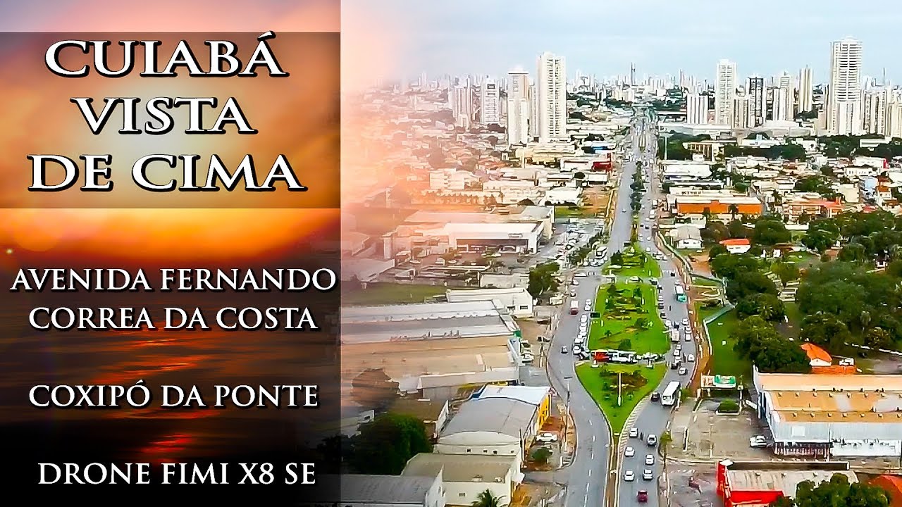 CUIABÁ VISTA DE CIMA - AV. FERNANDO CORREA DA COSTA, COXIPÓ DA PONTE - DRONE FIMI X8 SE