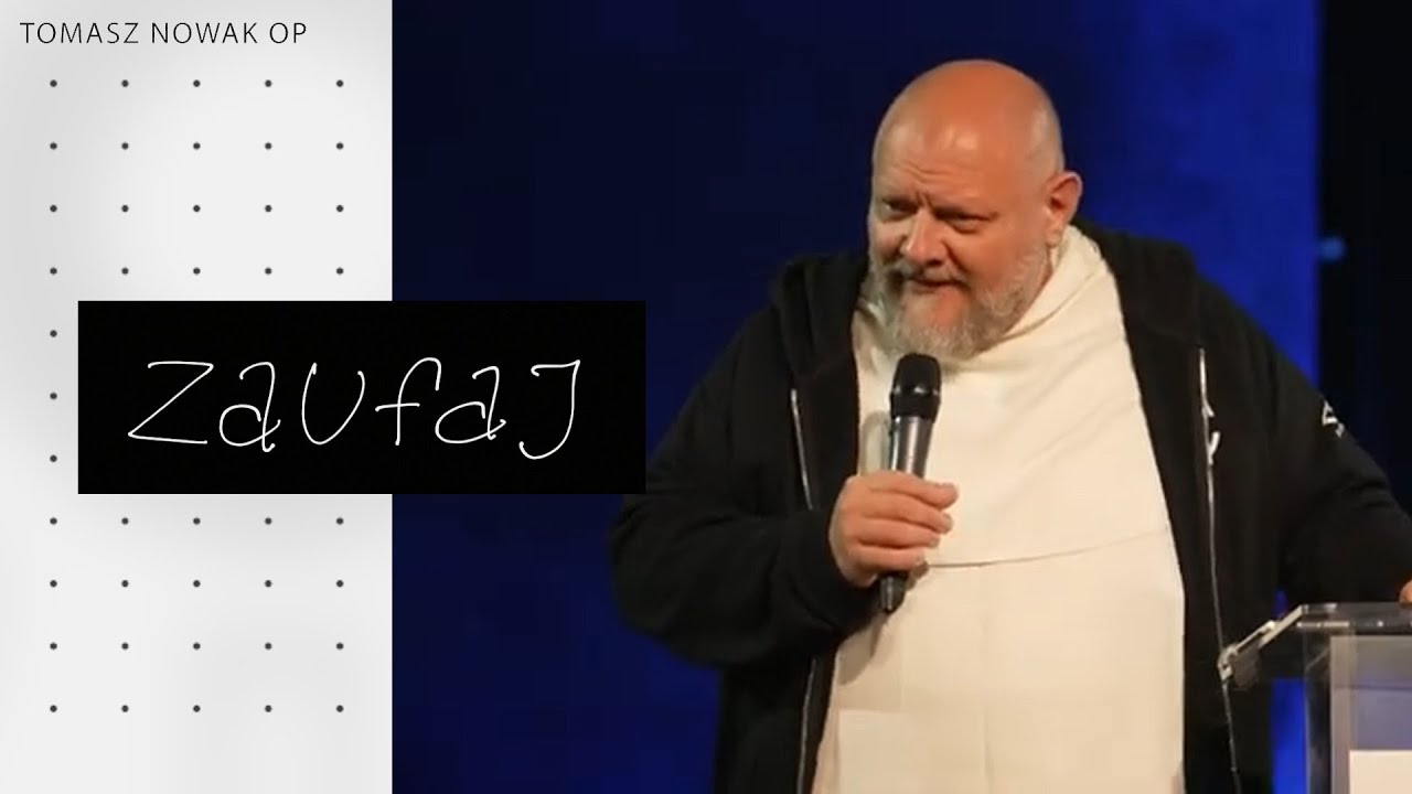 Zaufaj Nowemu | konferencja Tomasz Nowak OP | Strefa Chwały