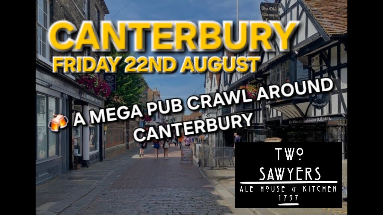A Mega Pub Crawl Around Canterbury (Sponsored By Two Sawyers)