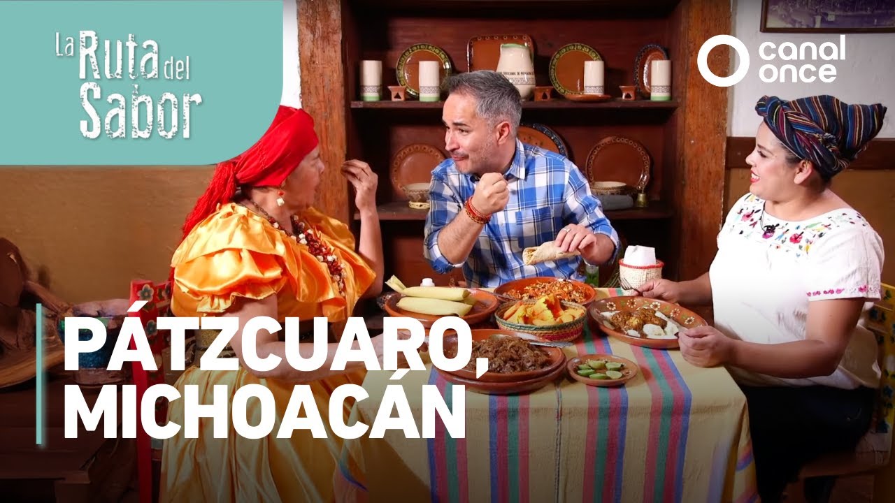 La ruta del sabor - Pátzcuaro, Michoacán