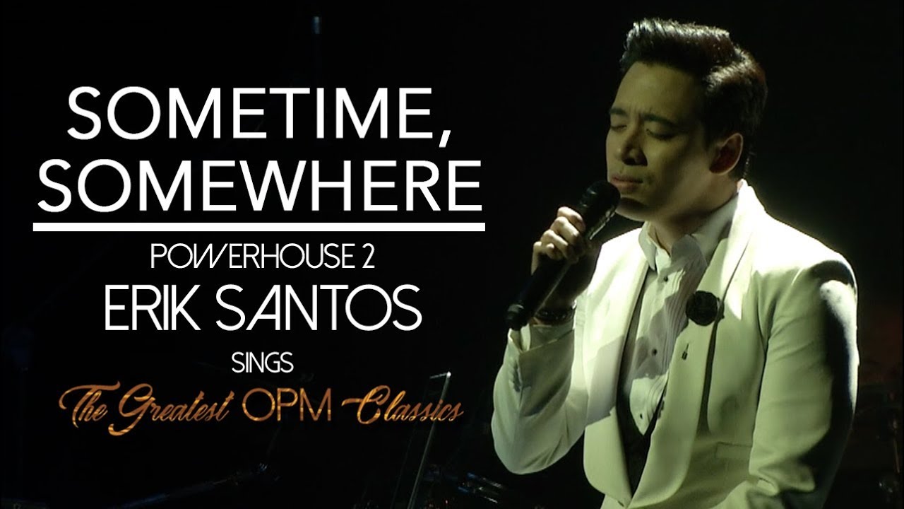 hEartSongs by Erik Santos Presents Sometime, Somewhere