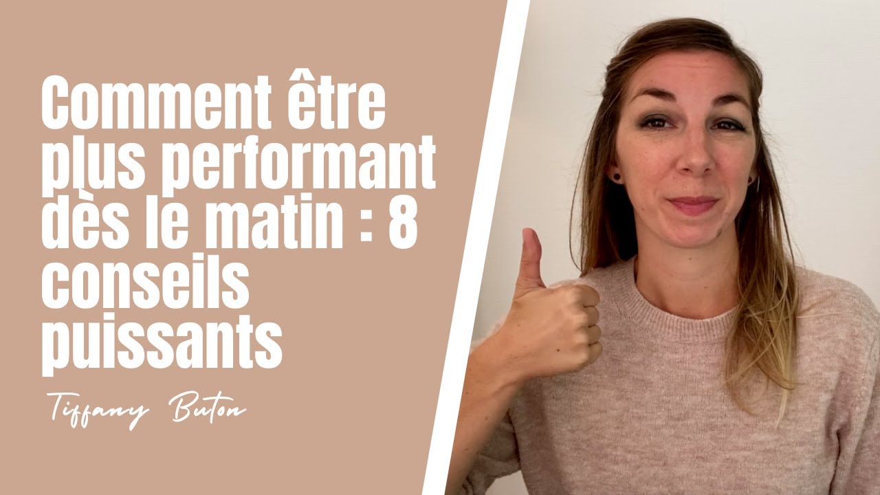 ✨Comment &ecirc;tre plus performant d&egrave;s le matin : 8 conseils puissants