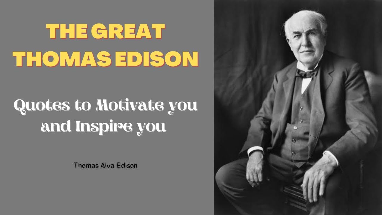 Thomas edison quotes (thomas edison quotes to inspire you)