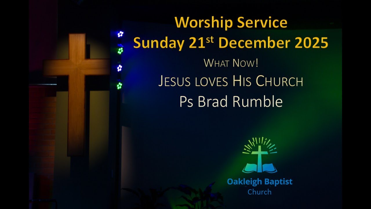 Oakleigh Baptist Community Sunday Worship 21st December 2025