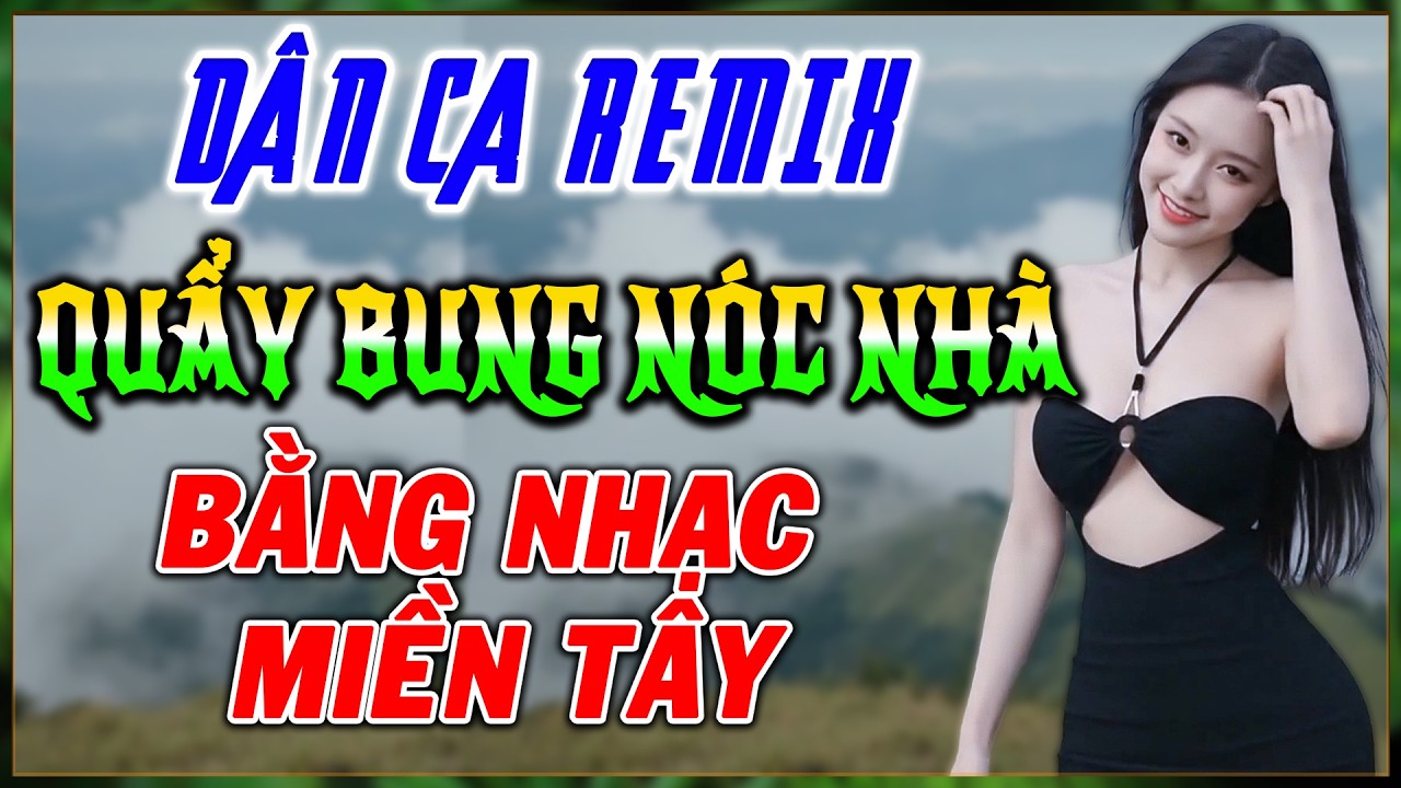 Dân Ca Remix Cực Cháy, Toàn Bài Hay - EM LÀ CÔ GIÁO VÙNG CAO - Liên Khúc Dân Ca Remix Hay Nhất 2026