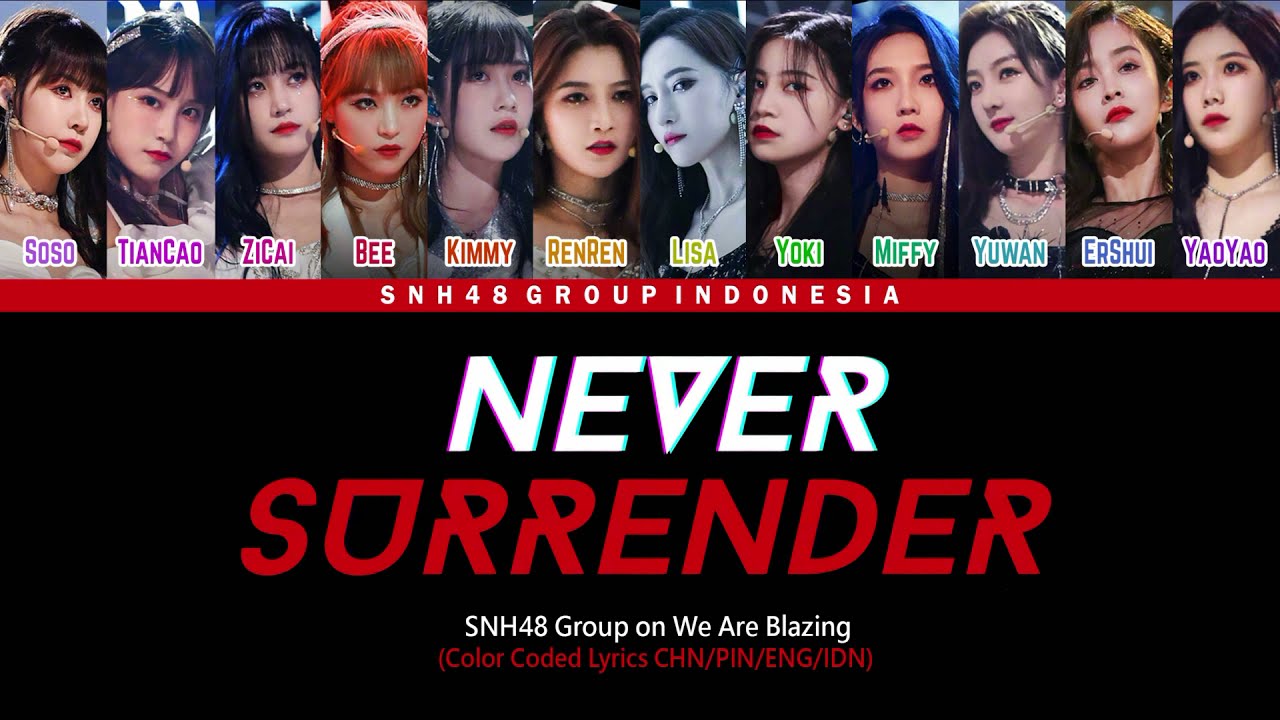SNH48 Group - Never Surrender | Color Coded Lyrics CHN/PIN/ENG/IDN