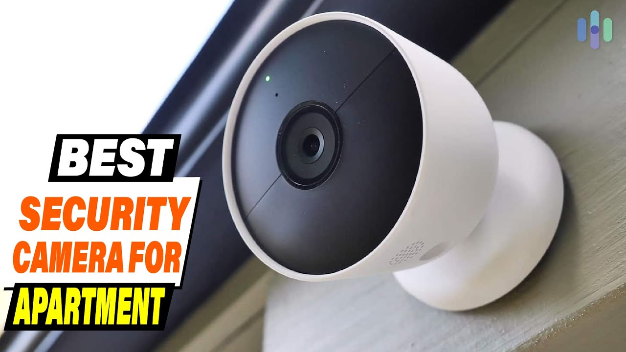 Best Security Cameras for Apartments: Protect Your Home 24/7