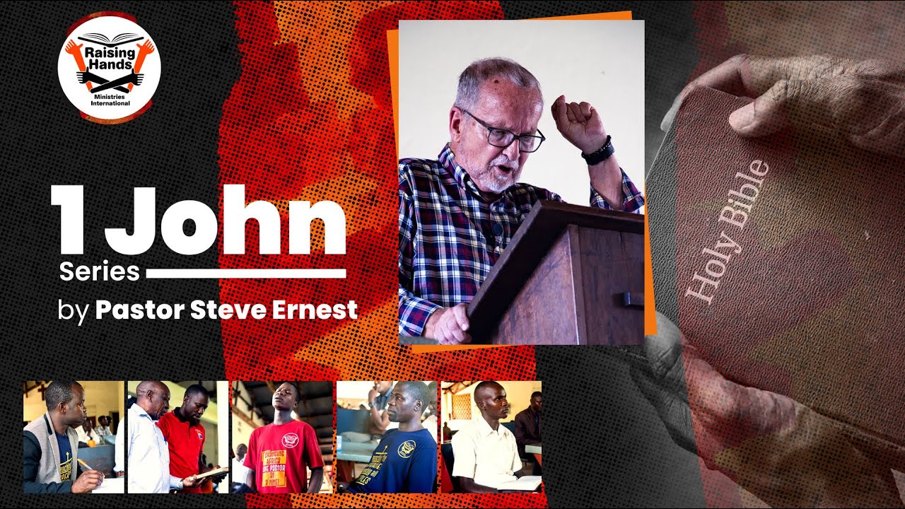 Episode 7 - 1 John Series -  Pastor Steve Ernest