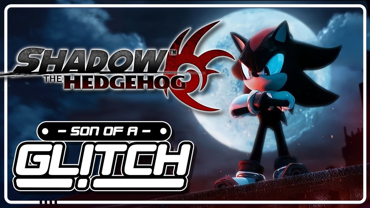 Shadow The Hedgehog Glitches - Son of a Glitch
