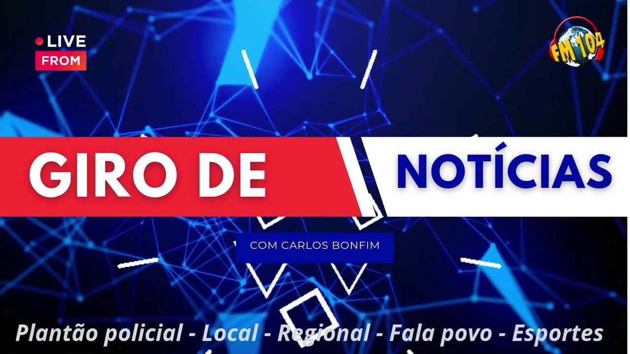 Giro de Notícias com Carlos Bonfim