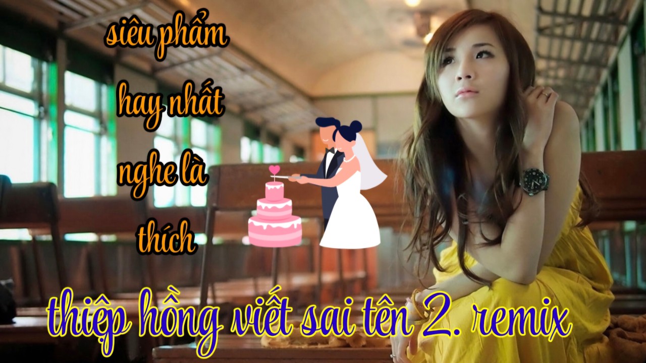 THIỆP HỒNG VIẾT SAI TÊN 2 REMIX - NAM REMIX9X VIDEO  OFFICIAL