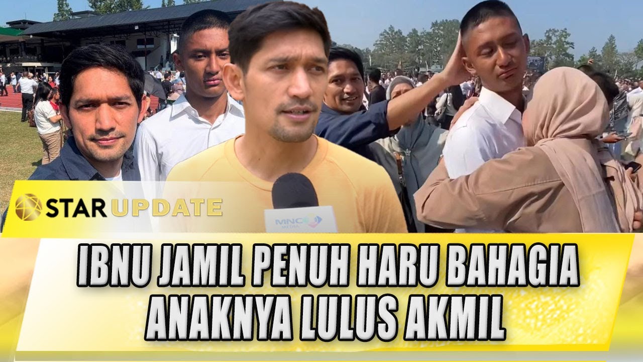 AKUI TERKEJUT! IBNU JAMIL PENUH HARU BAHAGIA ANAKNYA LULUS AKMIL | STAR UPDATE