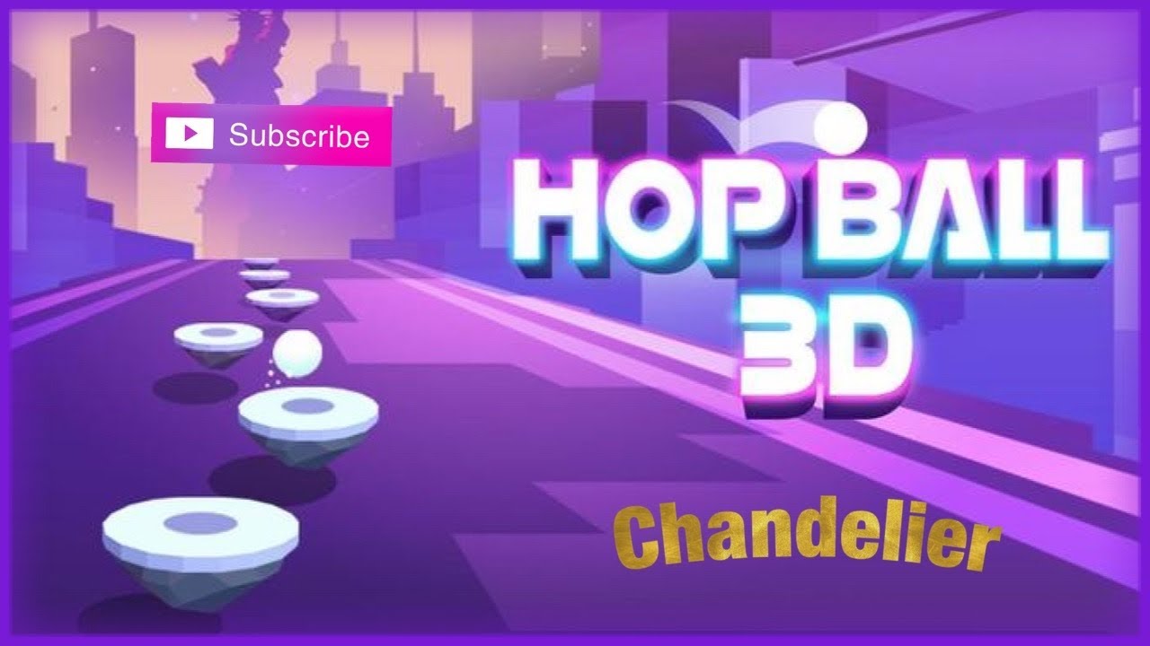 Chandelier - Sia Hop Ball 3D Gamer Olivia