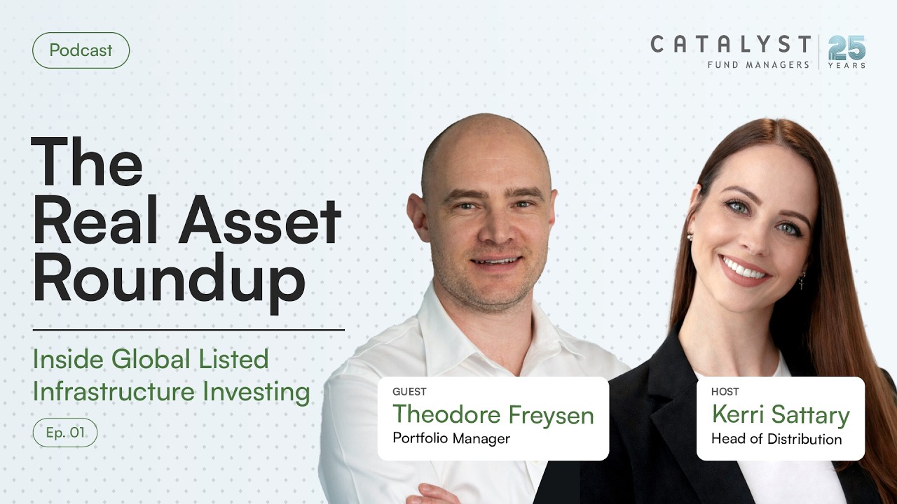 The Real Asset Roundup - Inside Global Listed Infrastructure Investing | Ep.01