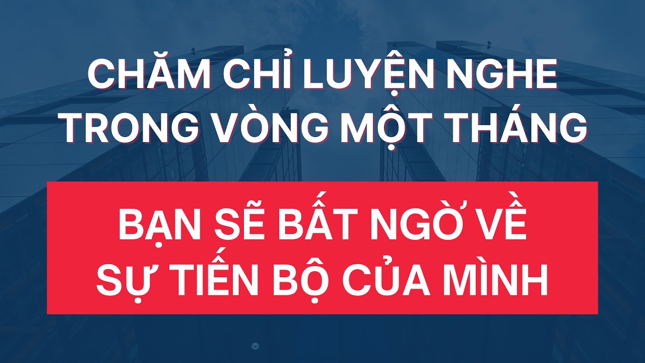 #280: Luyện Nghe Tiếng Anh Giao Tiếp_Một Tháng Không Dài Nhưng Đủ Để Bạn Thay Đổi Tiếng Anh Của Mình