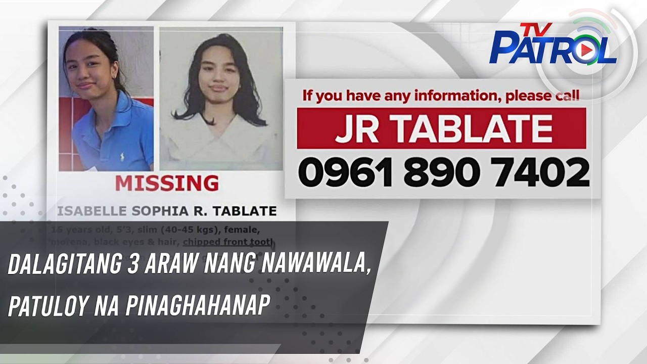 Dalagitang 3 araw nang nawawala, patuloy na pinaghahanap | TV Patrol