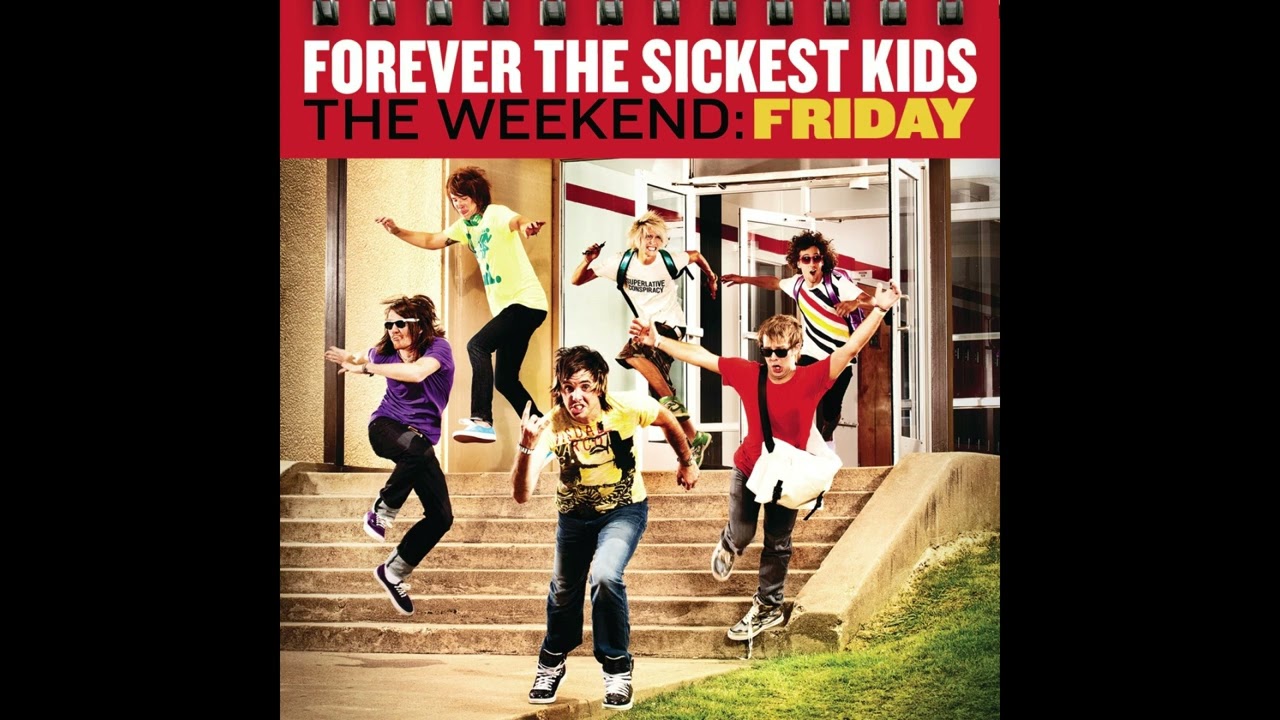 Forever The Sickest Kids - The Weekend: Friday