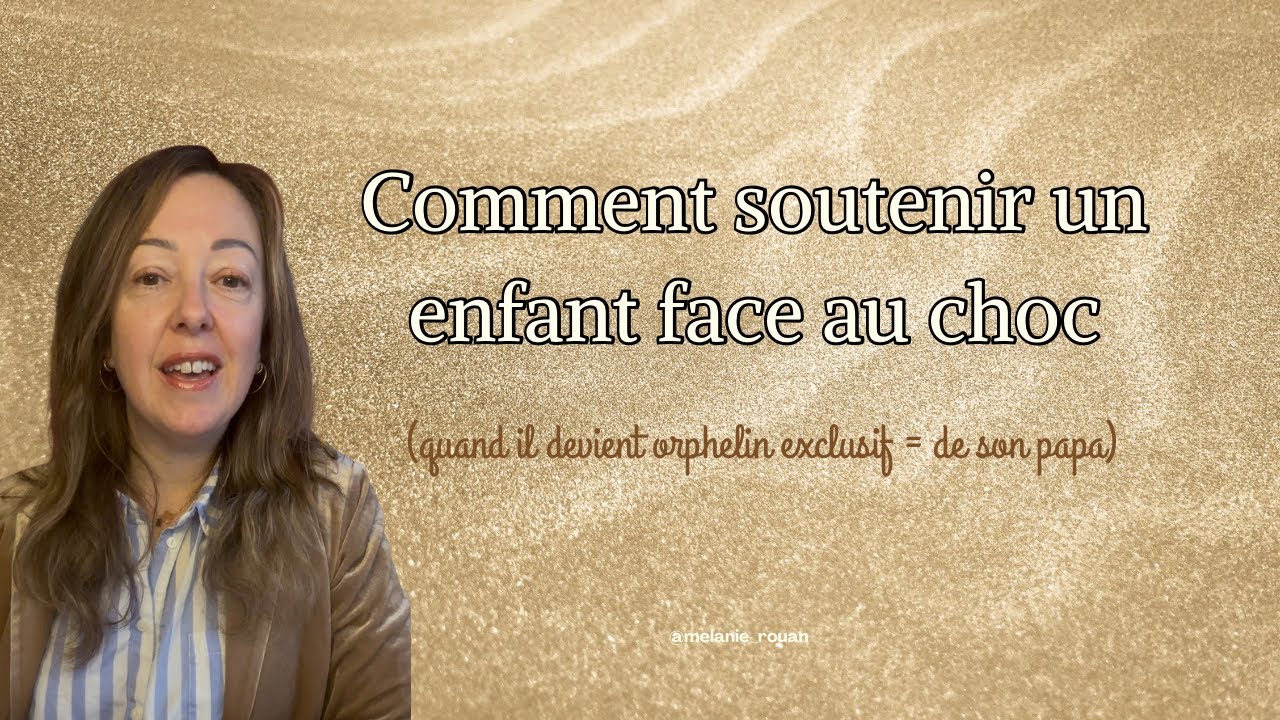 Comment soutenir un enfant face au choc