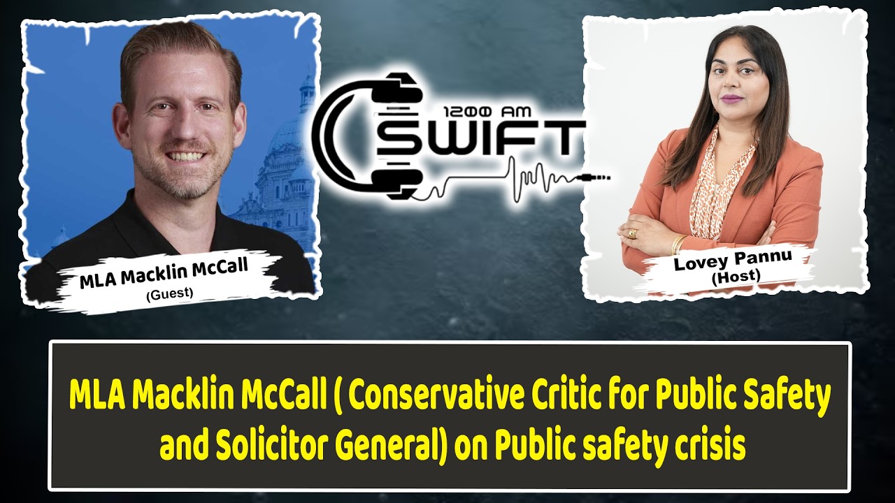 MLA Macklin McCall (Conservative Criticfor PublicSafety andSolicitor General)on Public safety crisis