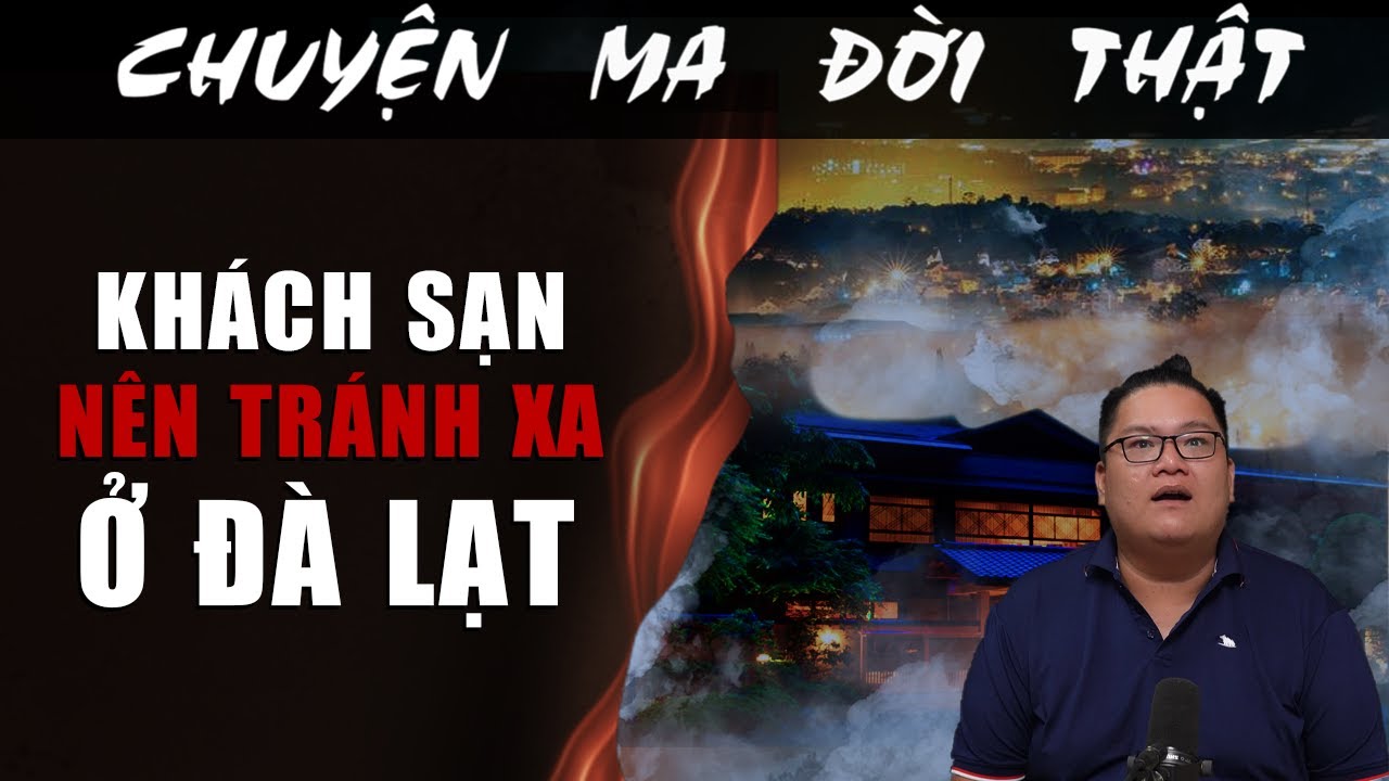 [TẬP 2060] Chuyện Ma Có Thật : KHÁCH SẠN NÊN TRÁNH XA Ở ĐÀ LẠT