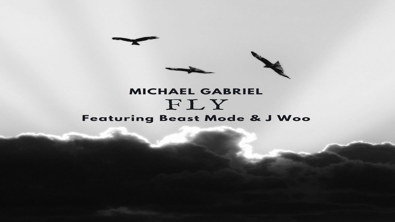 Michael Gabriel - Fly - Ft. Beast Mode & J Woo (Official Music Video)