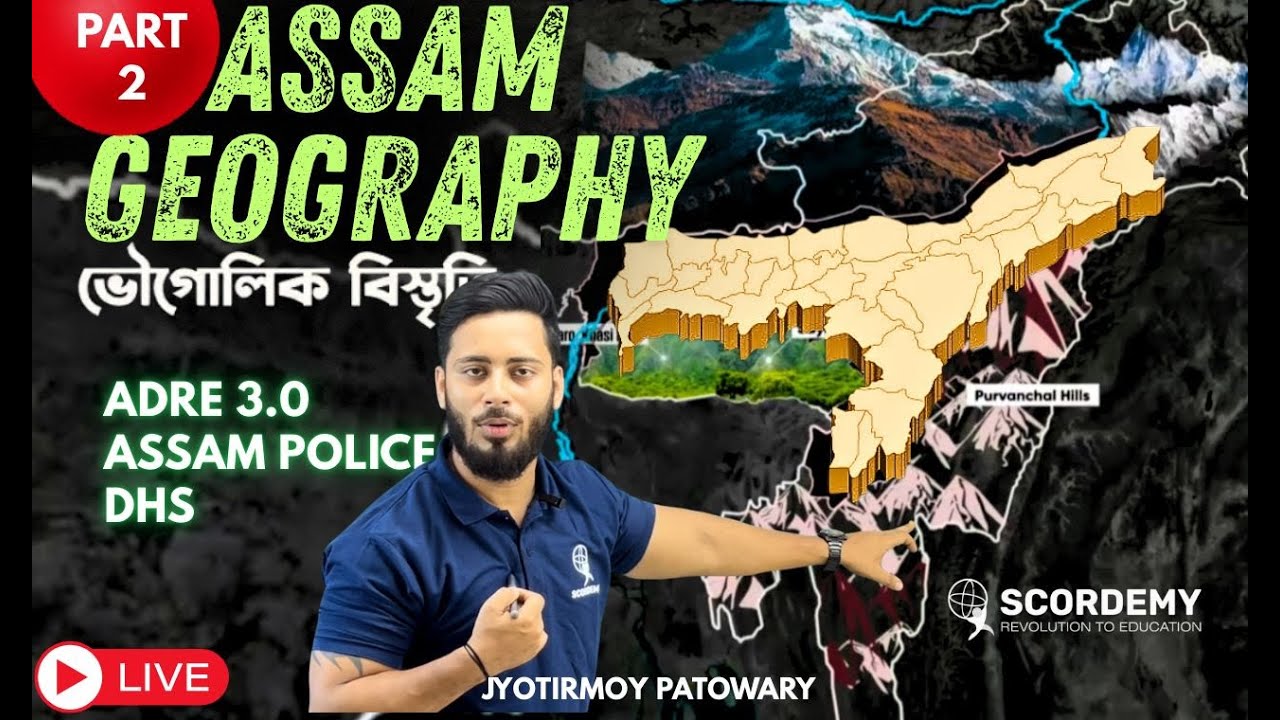 Assam Geography || Part-2 || Jyotirmoy Patowary Sir || ADRE 3.0