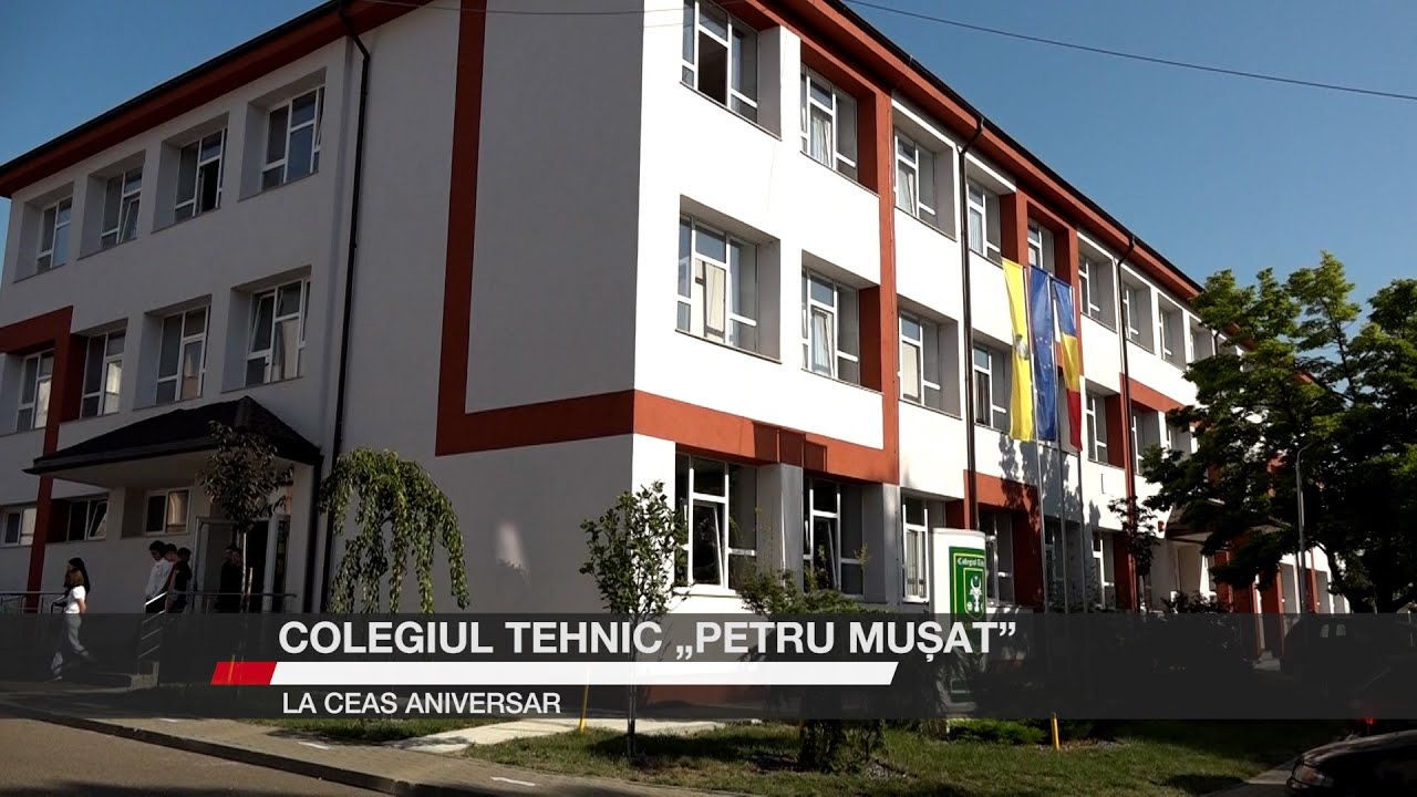 Colegiul Tehnic „Petru Mușat”, la ceas aniversar