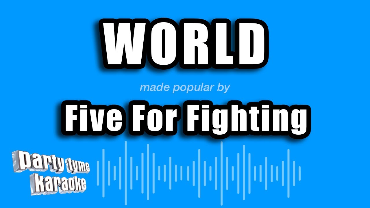 Five For Fighting - World (Karaoke Version)