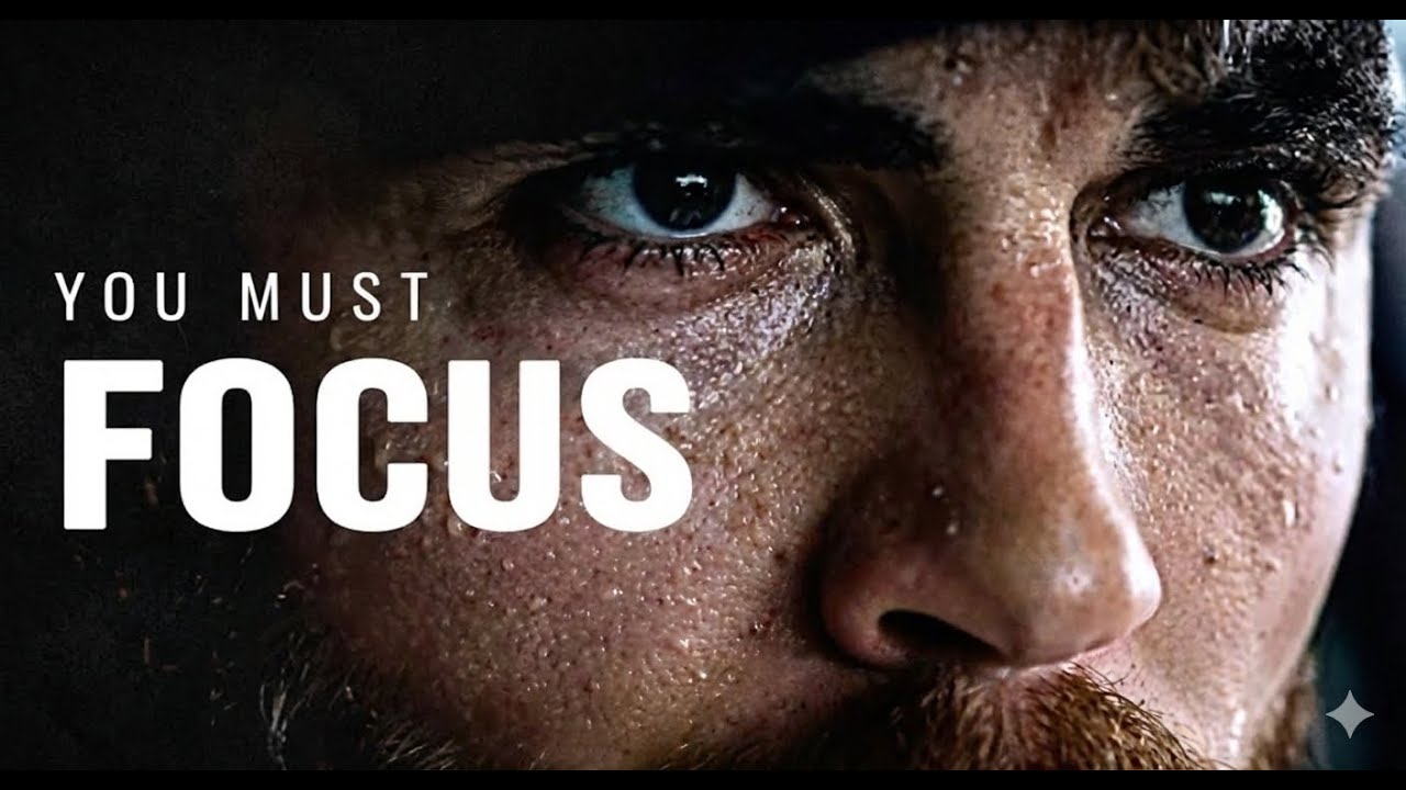 YOU MUST FOCUS—Powerful Motivational Speech