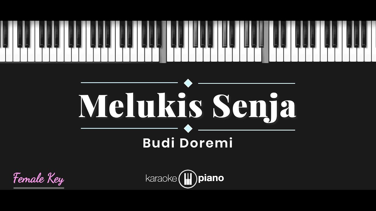Melukis Senja - Budi Doremi (KARAOKE PIANO - FEMALE KEY)