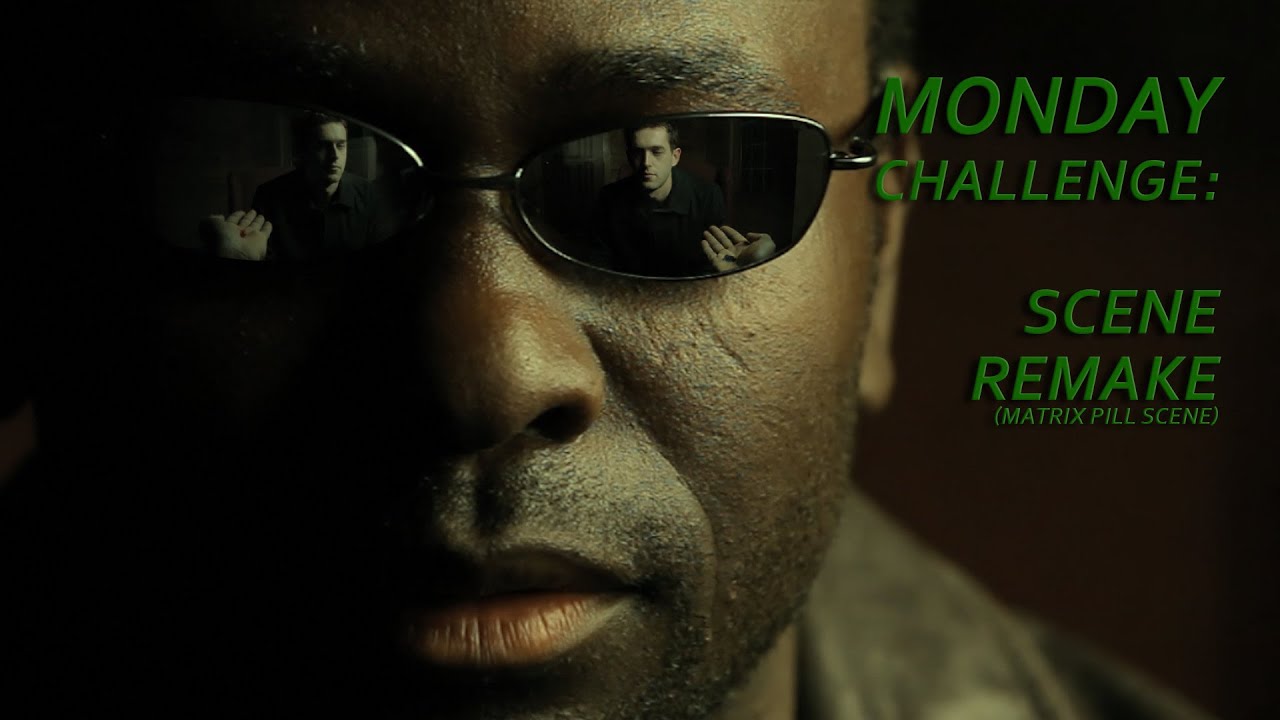 Monday Challenge: Scene remake | Matrix Pill scene