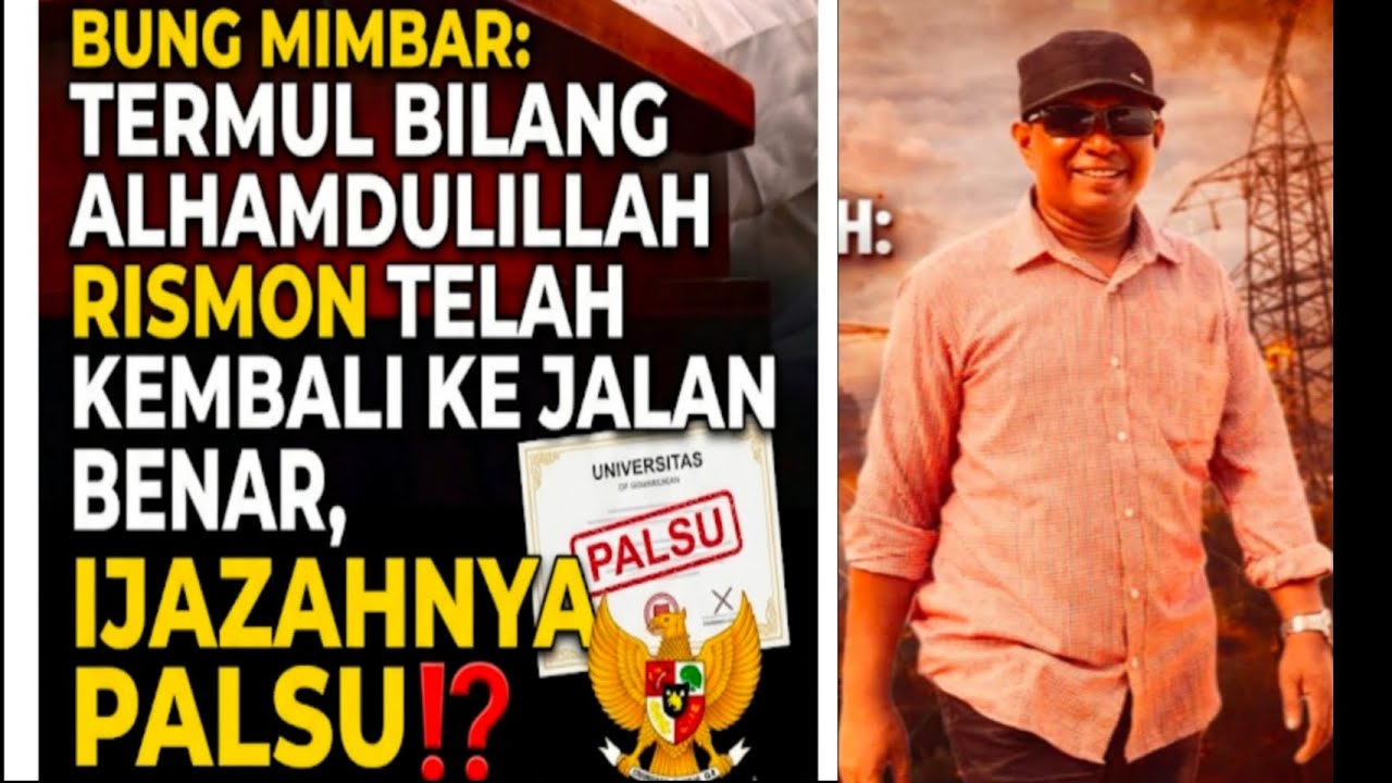 BUNG MIMBAR: TERMUL BILANG ALHAMDULILLAH RISMON TELAH KEMBALI KE JALAN BENAR, IJAZAHNYA PALSU⁉️
