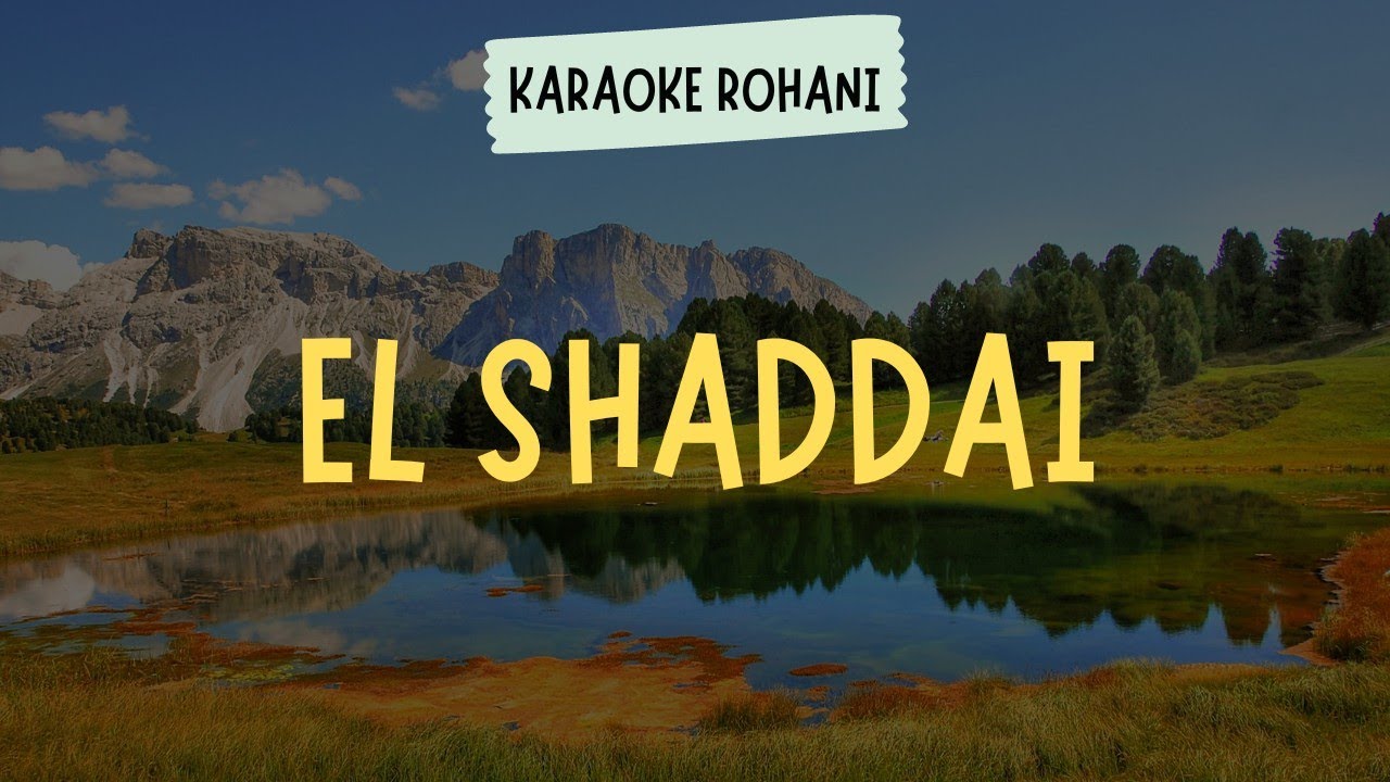 EL SHADDAI ( KARAOKE + LIRIK ) - LAGU ROHANI KRISTEN