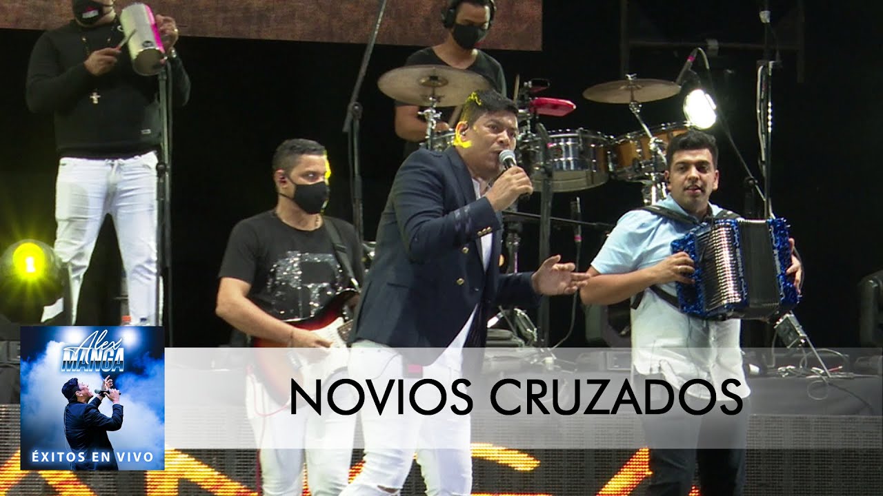 ALEX MANGA &ndash; NOVIOS CRUZADOS (EN VIVO)