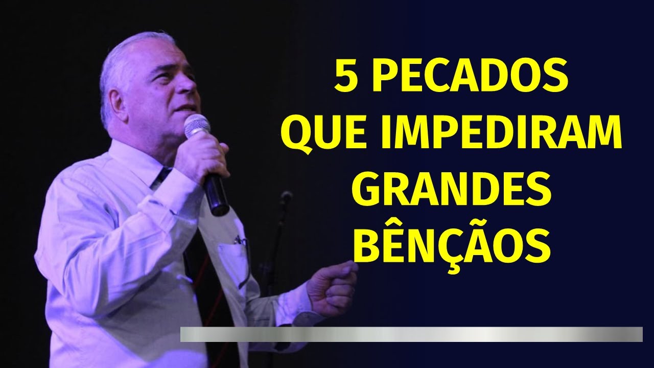 5 Pecados que impediram grandes bênçãos - Apóstolo Jair de Oliveira